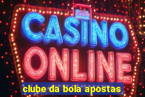 clube da bola apostas